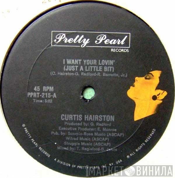 Curtis Hairston - I Want Your Lovin' (Just A Little Bit)