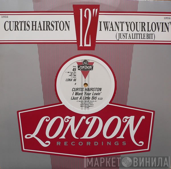 Curtis Hairston - I Want Your Lovin' (Just A Little Bit)