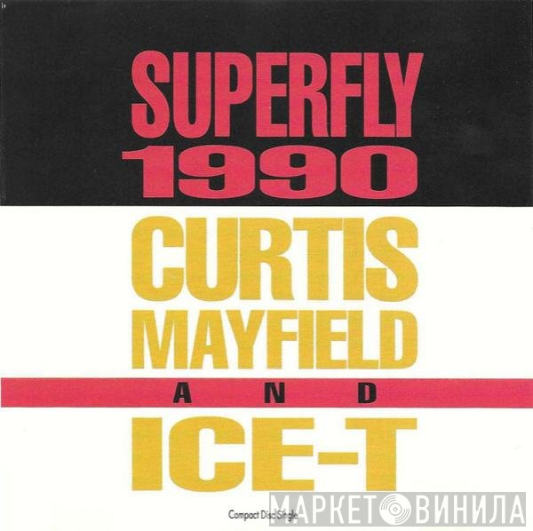 Curtis Mayfield And Ice-T  - Superfly 1990