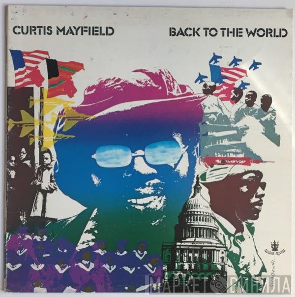 Curtis Mayfield - Back To The World