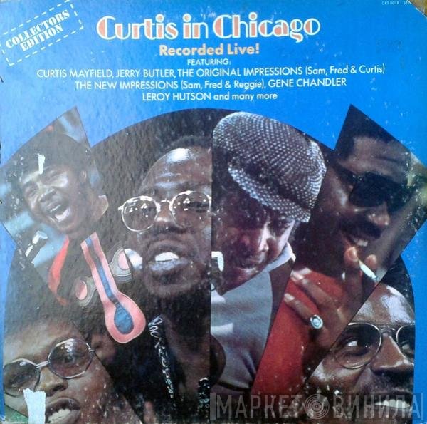 Curtis Mayfield  - Curtis In Chicago - Recorded Live