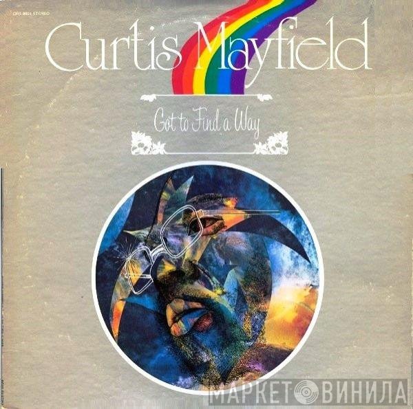Curtis Mayfield - Got To Find A Way