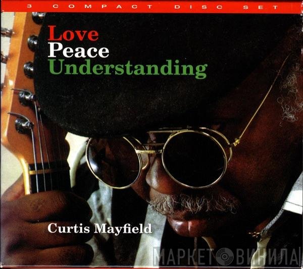 Curtis Mayfield  - Love Peace Understanding