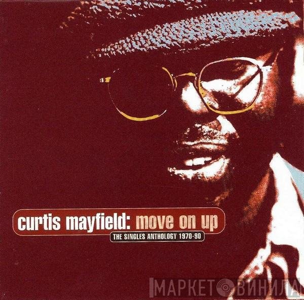 Curtis Mayfield - Move On Up (The Singles Anthology 1970-90)