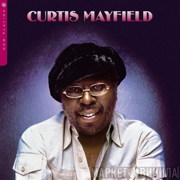 Curtis Mayfield - Now Playing