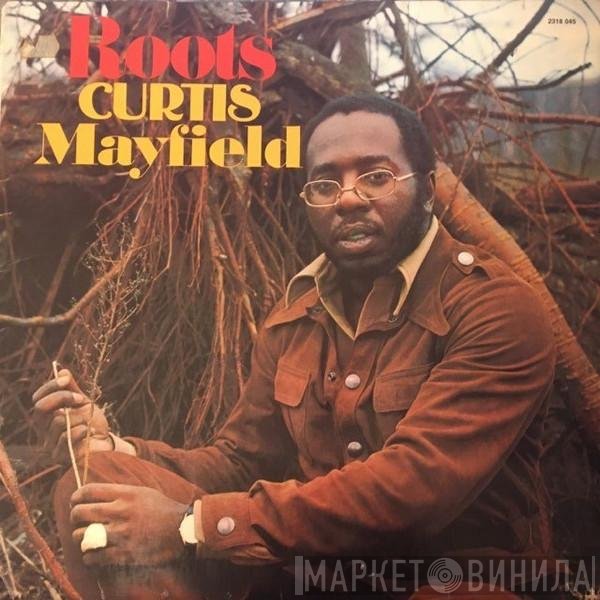 Curtis Mayfield  - Roots
