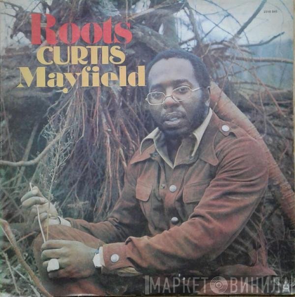 Curtis Mayfield  - Roots