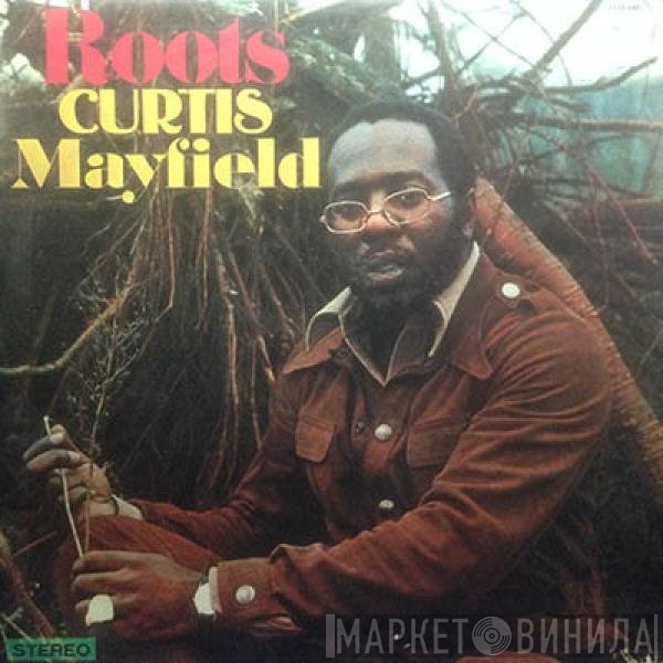Curtis Mayfield  - Roots