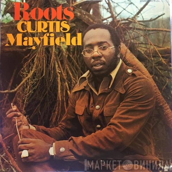 Curtis Mayfield  - Roots