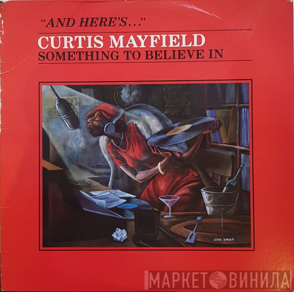 Curtis Mayfield  - Something To Believe In