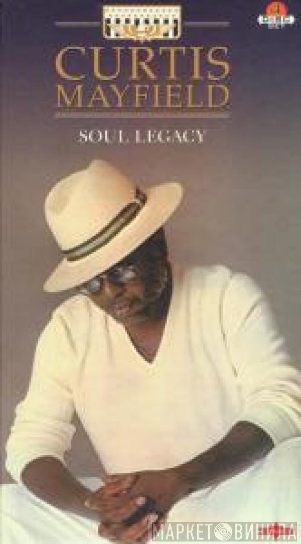 Curtis Mayfield  - Soul Legacy