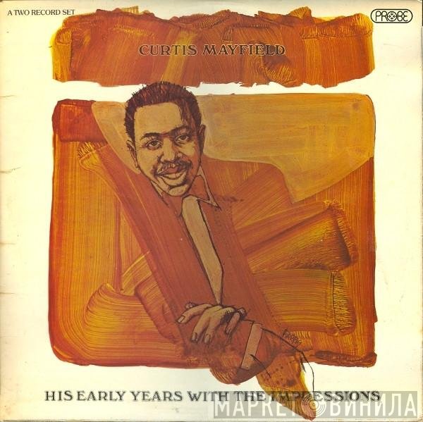 Curtis Mayfield, The Impressions - Curtis Mayfield - His Early Years With The Impressions