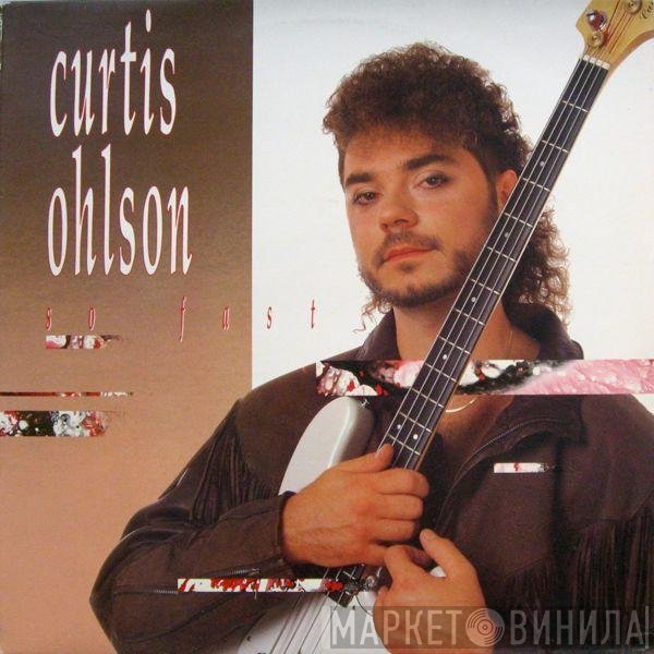 Curtis Ohlson  - So Fast