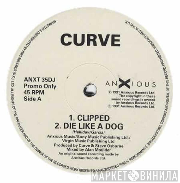 Curve - Clipped / Die Like A Dog / Galaxy / Cherry