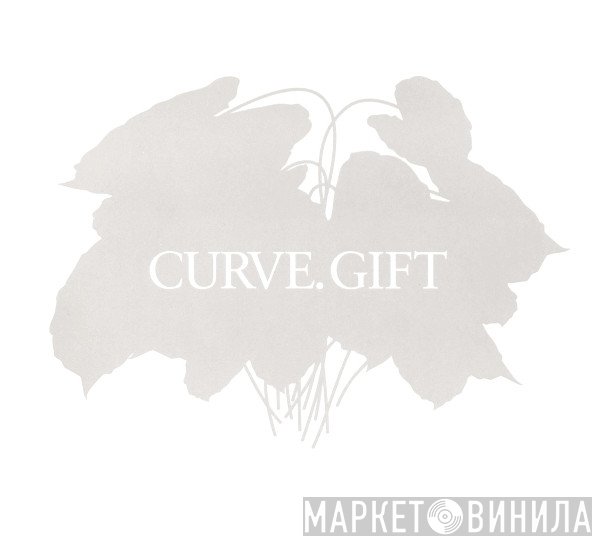Curve  - Gift