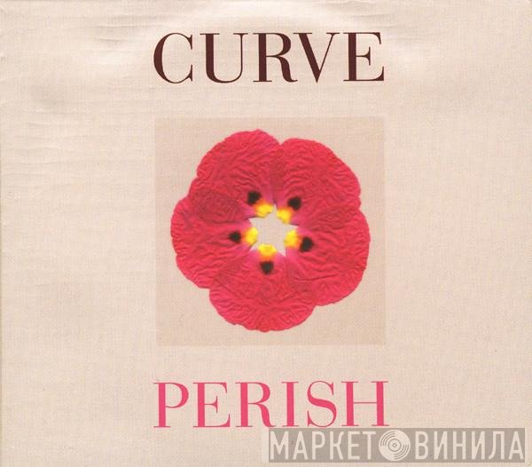 Curve  - Perish