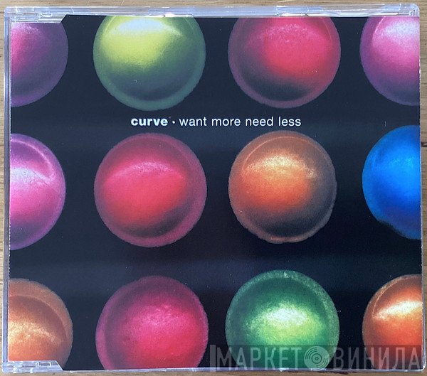 Curve  - Want More Need Less