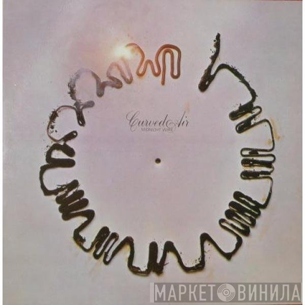 Curved Air  - Midnight Wire