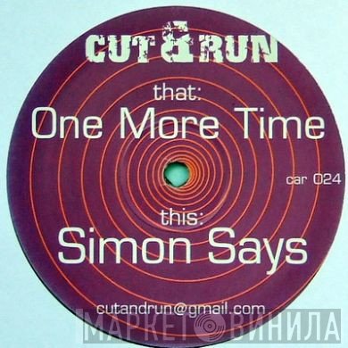 Cut & Run  - One More Time / Simon Says