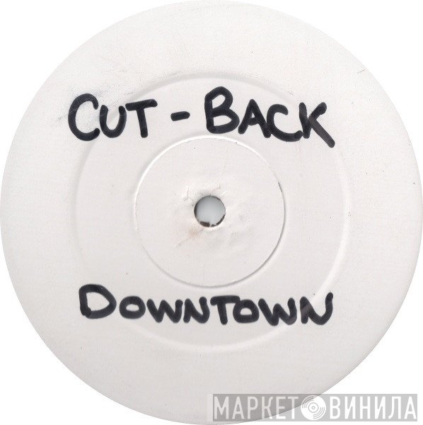 Cut-Back - Down Town