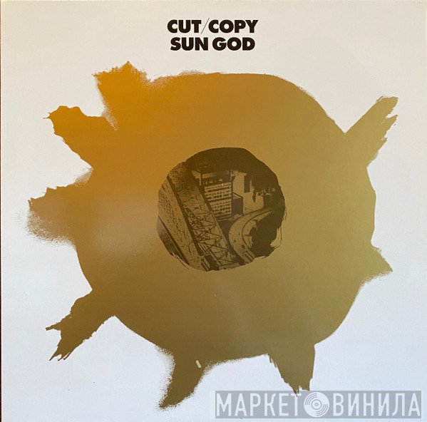 Cut Copy  - Sun God