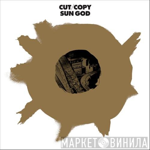 Cut Copy  - Sun God