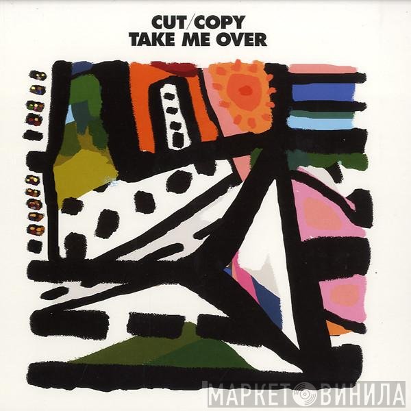 Cut Copy  - Take Me Over