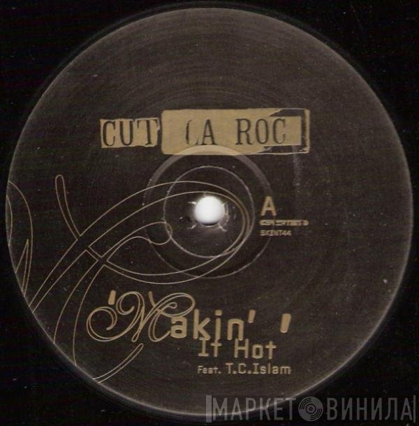 Cut La Roc, T.C. Izlam - Makin' It Hot