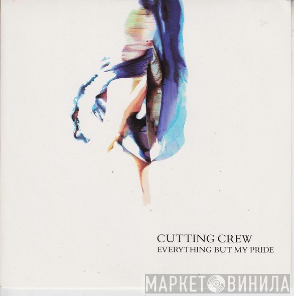 Cutting Crew - Everything But My Pride