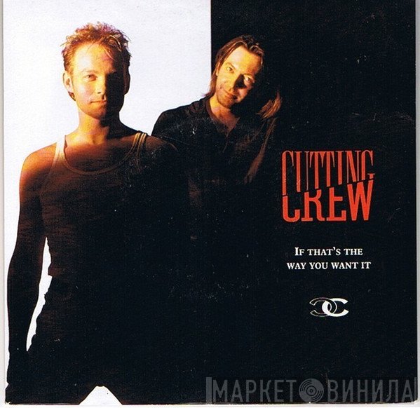 Cutting Crew - If That's The Way You Want It