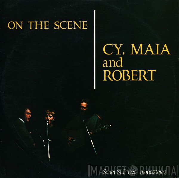 Cy, Maia & Robert - On The Scene