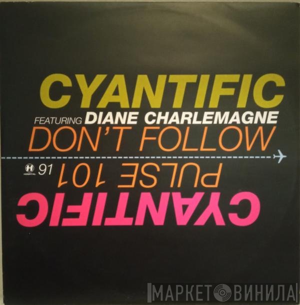 Cyantific - Don't Follow / Pulse 101