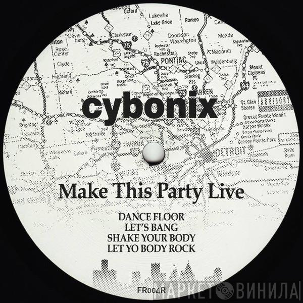 Cybonix - Make This Party Live