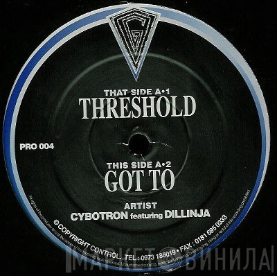 Cybotron Featuring Dillinja - Threshold / Got To