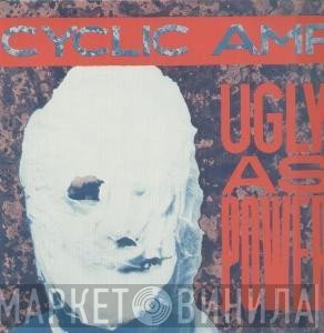 Cyclic Amp - Ugly As Power