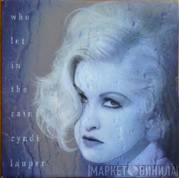 Cyndi Lauper - Who Let In The Rain