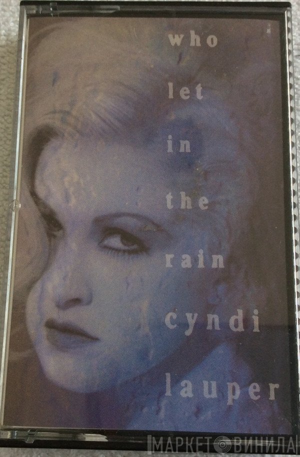 Cyndi Lauper  - Who Let In The Rain