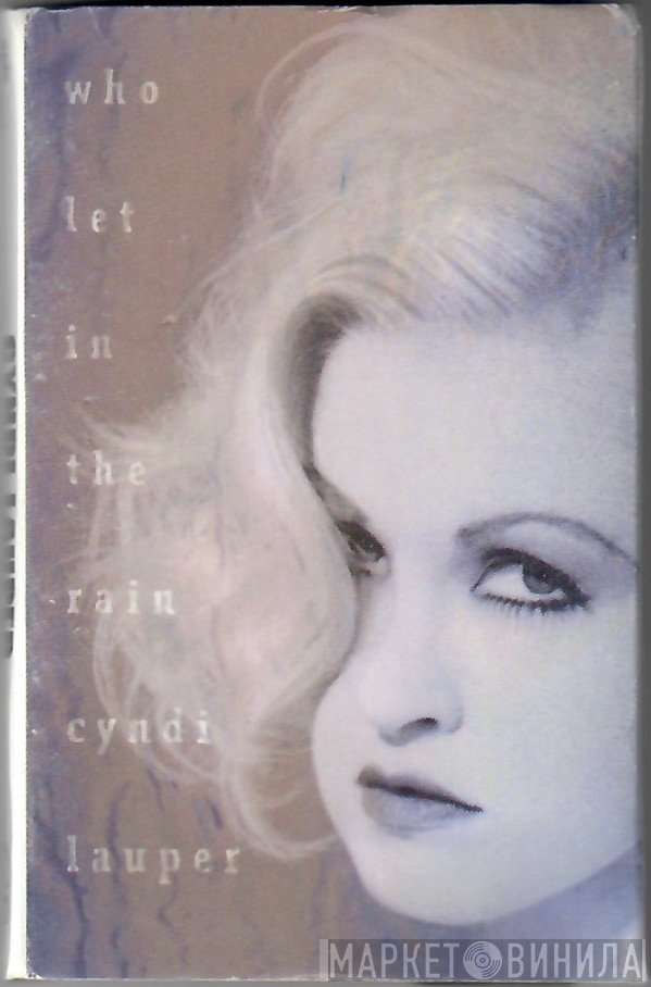 Cyndi Lauper  - Who Let In The Rain