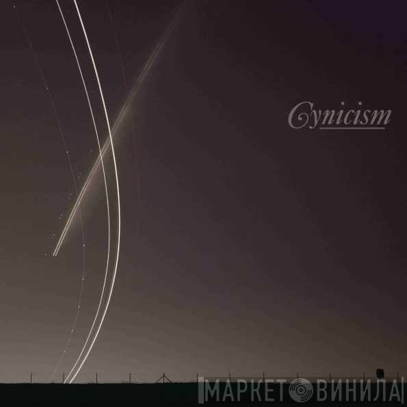  - Cynicism