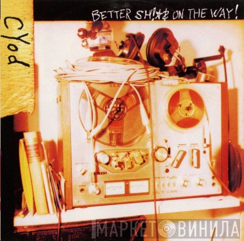 Cyod - Better Sh!*$ On The Way