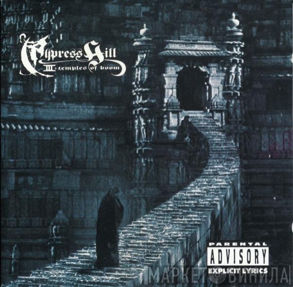 Cypress Hill - III (Temples Of Boom)