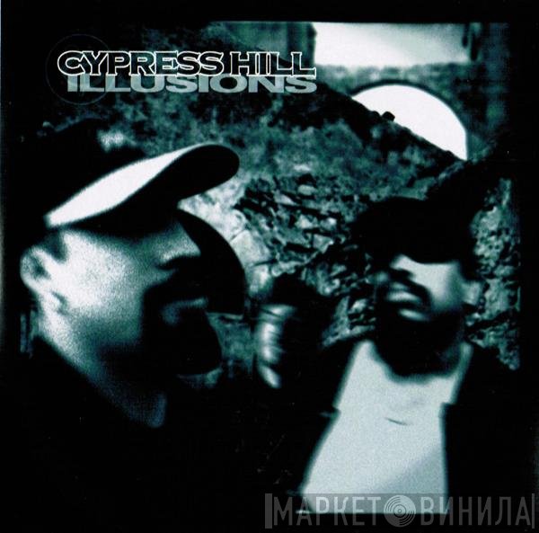 Cypress Hill  - Illusions
