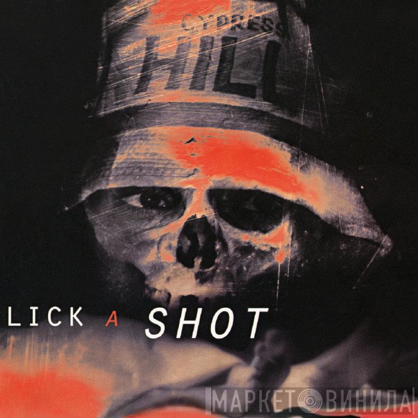 Cypress Hill - Lick A Shot