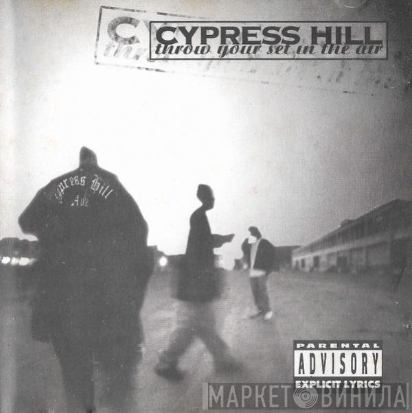 Cypress Hill  - Throw Your Set In The Air