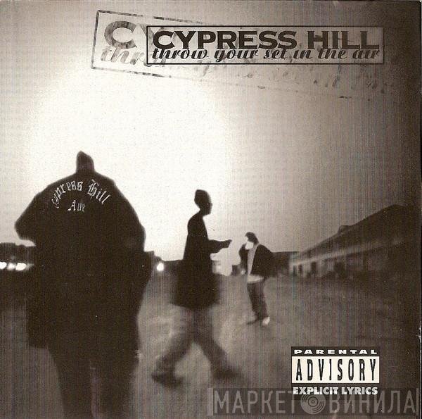 Cypress Hill  - Throw Your Set In The Air