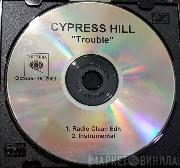 Cypress Hill  - Trouble