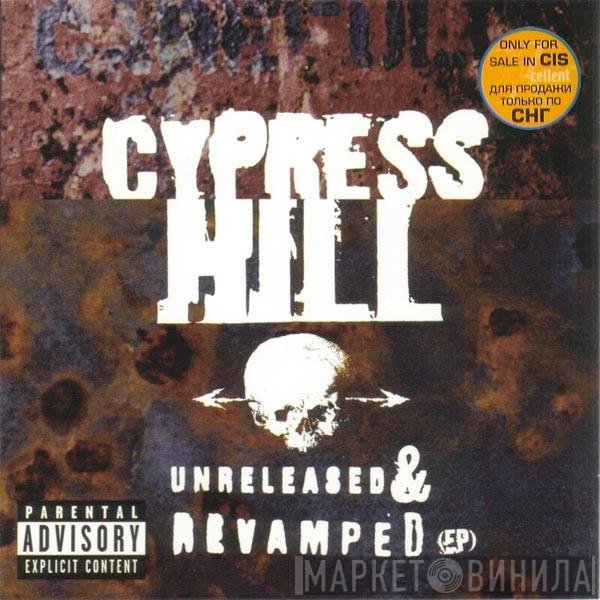 Cypress Hill  - Unreleased & Revamped (EP)
