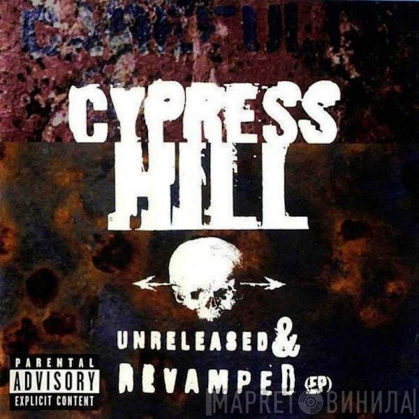 Cypress Hill - Unreleased & Revamped (EP)