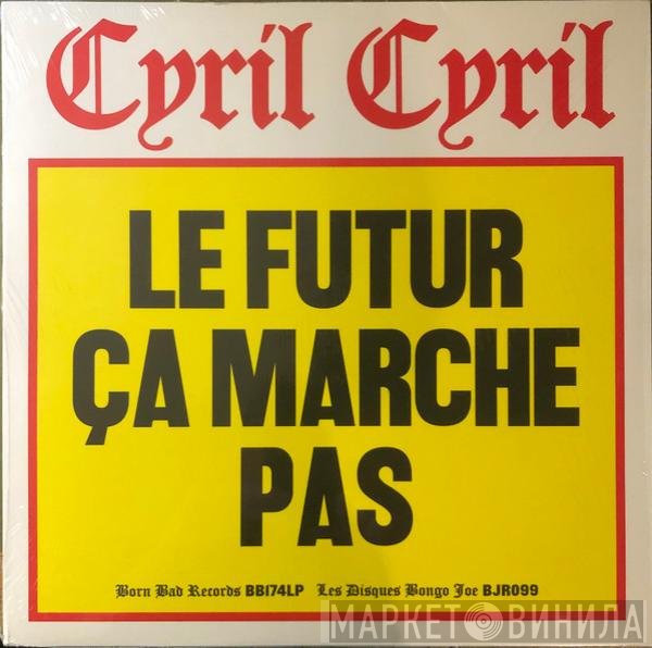 Cyril Cyril - Le Futur Ça Marche Pas