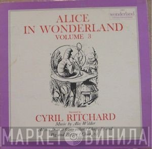 Cyril Ritchard  - Alice In Wonderland - Volume 3